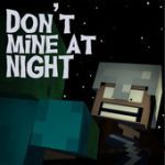 Don't mine at night (Minecraft parody)