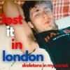 Lost It In London